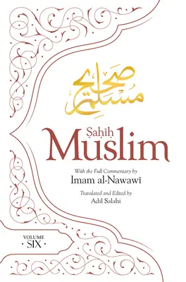 Sahih Muslim (Band 6): Mit dem vollständigen Kommentar von Imam Nawawi - Sahih Muslim (Volume Six): With the Full Commentary by Imam Nawawi