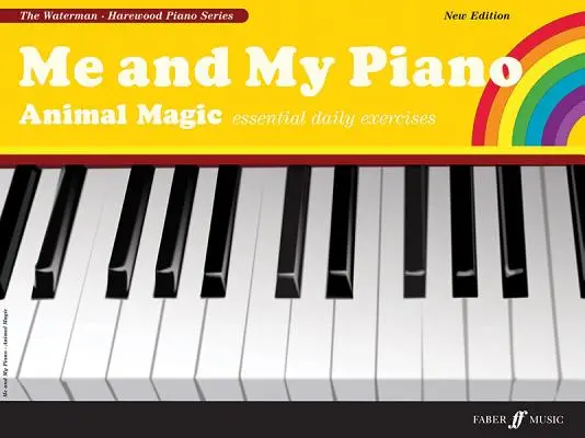 Ich und mein Klavier: Tierische Magie: Unverzichtbare tägliche Übungen für den jungen Pianisten - Me and My Piano: Animal Magic: Essential Daily Exercises for the Young Pianist