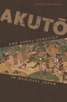 Akutō und ländliche Konflikte im mittelalterlichen Japan - Akutō And Rural Conflict in Medieval Japan