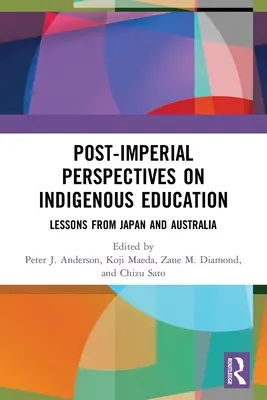 Postimperiale Perspektiven für die Bildung indigener Völker: Lektionen aus Japan und Australien - Post-Imperial Perspectives on Indigenous Education: Lessons from Japan and Australia