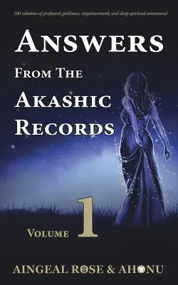 Antworten aus den Akasha-Aufzeichnungen - Band 1: Praktische Spiritualität für eine sich verändernde Welt - Answers From The Akashic Records - Vol 1: Practical Spirituality for a Changing World