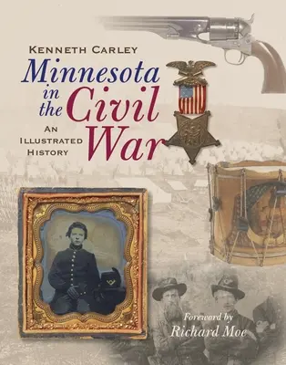 Minnesota im Bürgerkrieg: Eine illustrierte Geschichte - Minnesota in the Civil War: An Illustrated History