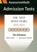 AwesomeMath-Zulassungstests - Die nächsten sieben Jahre (2015-2021) - AwesomeMath Admission Tests - The Next Seven Years (2015-2021)