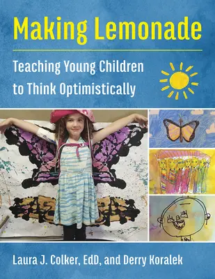 Limonade machen: Junge Kinder lehren, optimistisch zu denken - Making Lemonade: Teaching Young Children to Think Optimistically