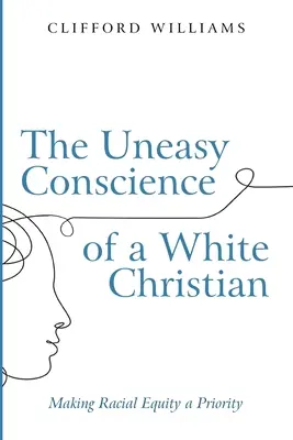 Das unbehagliche Gewissen eines weißen Christen - The Uneasy Conscience of a White Christian