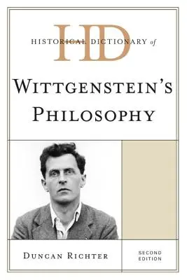 Historisches Wörterbuch der Wittgensteinschen Philosophie, Zweite Auflage - Historical Dictionary of Wittgenstein's Philosophy, Second Edition
