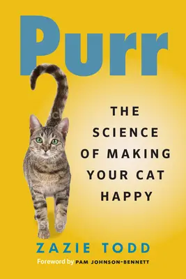 Schnurren: Die Wissenschaft, die Ihre Katze glücklich macht - Purr: The Science of Making Your Cat Happy