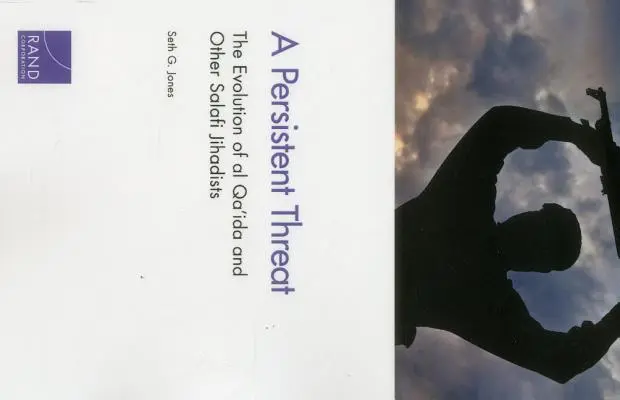 Eine anhaltende Bedrohung: Die Entwicklung von Al Qaida und anderen salafistischen Dschihadisten - A Persistent Threat: The Evolution of al Qa'ida and Other Salafi Jihadists