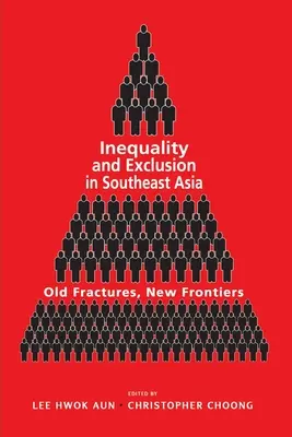 Ungleichheit und Ausgrenzung in Südostasien: Alte Brüche, neue Grenzen - Inequality and Exclusion in Southeast Asia: Old Fractures, New Frontiers