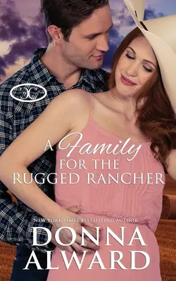 Eine Familie für den rauen Rancher - A Family for the Rugged Rancher