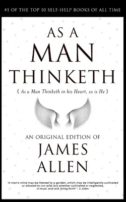 Wie ein Mensch denkt: Die lebensverändernde Formel, um ein Supermensch zu werden 118th Anniversary Edition - As a Man Thinketh: The Life-Changing Formula to Become a Super Human 118th Anniversary Edition