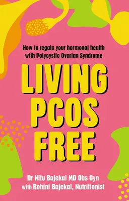 Pcos frei leben: Wie Sie Ihre hormonelle Gesundheit mit dem Polyzystischen Ovarialsyndrom wiedererlangen - Living Pcos Free: How to Regain Your Hormonal Health with Polycystic Ovarian Syndrome