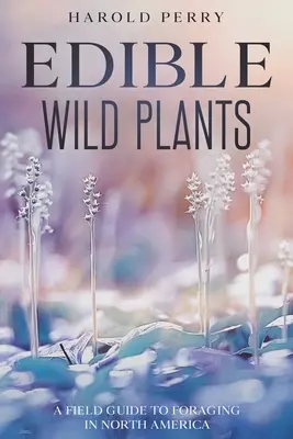 Essbare Wildpflanzen: Ein Feldführer zur Nahrungssuche in Nordamerika - Edible Wild Plants: A Field Guide to Foraging in North America