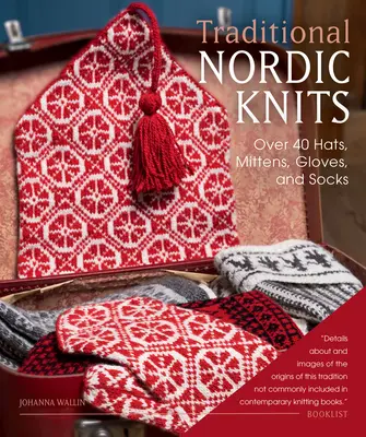 Traditionelle nordische Stricksachen: Über 40 Mützen, Fäustlinge, Handschuhe und Socken - Traditional Nordic Knits: Over 40 Hats, Mittens, Gloves, and Socks