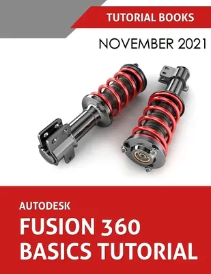 Autodesk Fusion 360 Grundlagen-Lernprogramm (November 2021): Farbig - Autodesk Fusion 360 Basics Tutorial (November 2021): Colored