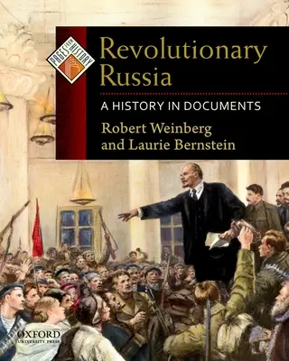 Revolutionäres Russland: Eine Geschichte in Dokumenten - Revolutionary Russia: A History in Documents