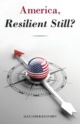 Amerika, immer noch widerstandsfähig? - America, Resilient Still?