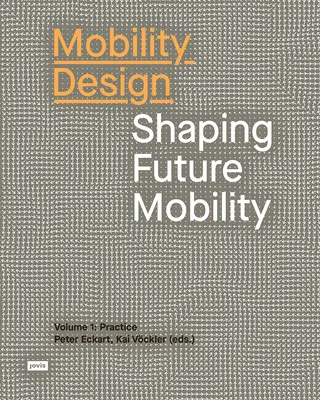 Mobilität gestalten: Die Mobilität der Zukunft gestalten - Mobility Design: Shaping Future Mobility