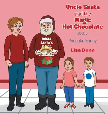 Onkel Weihnachtsmann und die magische heiße Schokolade: Pfannkuchen-Freitag - Uncle Santa and The Magic Hot Chocolate: Pancake Friday