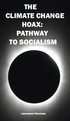 Der Klimawandel-Hoax: Auf dem Weg zum Sozialismus - The Climate Change Hoax: Pathway to Socialism