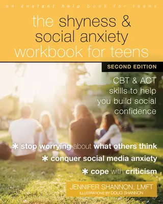 Das Arbeitsbuch Schüchternheit und soziale Ängste für Jugendliche: CBT und ACT-Fähigkeiten zum Aufbau von sozialem Selbstvertrauen - The Shyness and Social Anxiety Workbook for Teens: CBT and ACT Skills to Help You Build Social Confidence