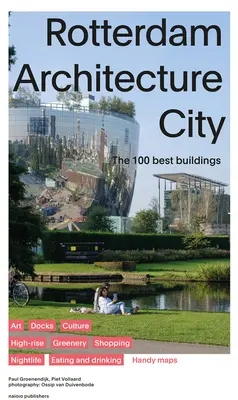 Rotterdam Architektur Stadt: Die 100 besten Bauwerke - Rotterdam Architecture City: The 100 Best Buildings