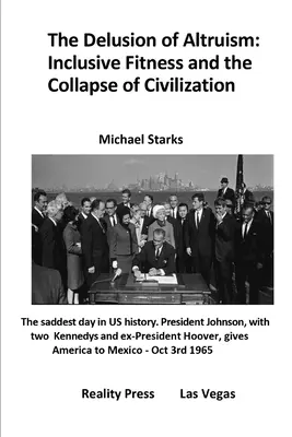 Der Wahn des Altruismus: Inklusive Fitness und der Zusammenbruch der Zivilisation - The Delusion of Altruism: Inclusive Fitness and the Collapse of Civilization