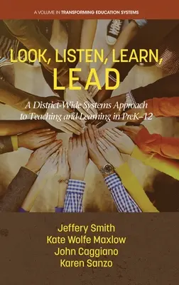 Hinschauen, zuhören, lernen, leiten: Ein distriktweiter Systemansatz zum Lehren und Lernen in der Vorschulstufe (PreK-12) - Look, Listen, Learn, LEAD: A District-Wide Systems Approach to Teaching and Learning in PreK-12