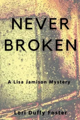Niemals gebrochen: Ein Lisa-Jamison-Krimi - Never Broken: A Lisa Jamison Mystery