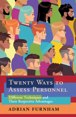 Zwanzig Wege zur Personalbeurteilung: Verschiedene Techniken und ihre jeweiligen Vorteile - Twenty Ways to Assess Personnel: Different Techniques and Their Respective Advantages