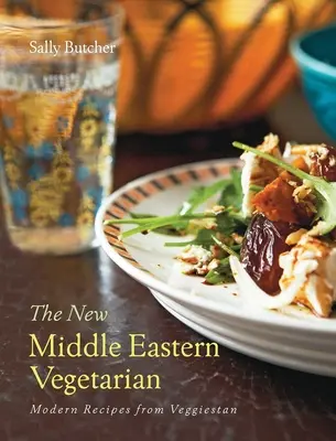 Der neue nahöstliche Vegetarier: Moderne Rezepte aus Veggiestan - The New Middle Eastern Vegetarian: Modern Recipes from Veggiestan