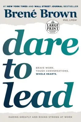 Wage es zu führen: Mutige Arbeit. Tough Conversations. Ganzes Herz. - Dare to Lead: Brave Work. Tough Conversations. Whole Hearts.