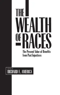 Der Reichtum der Ethnien: Der gegenwärtige Wert des Nutzens aus vergangenen Ungerechtigkeiten - The Wealth of Races: The Present Value of Benefits from Past Injustices