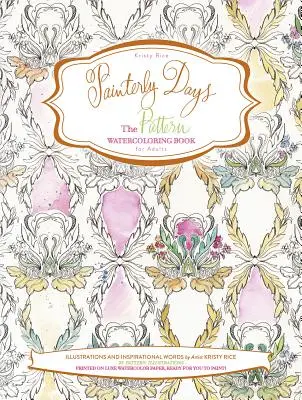 Malerische Tage: Das Aquarellbuch mit Mustern für Erwachsene - Painterly Days: The Pattern Watercoloring Book for Adults