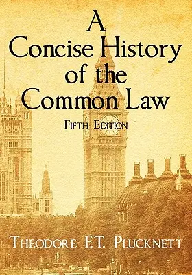 A Concise History of the Common Law (Kurze Geschichte des Gewohnheitsrechts). Fünfte Auflage. - A Concise History of the Common Law. Fifth Edition.