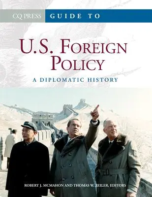 Leitfaden zur U.S. Außenpolitik: Eine diplomatische Geschichte - Guide to U.S. Foreign Policy: A Diplomatic History