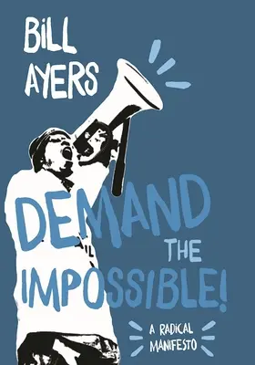 Fordert das Unmögliche! Ein radikales Manifest - Demand the Impossible!: A Radical Manifesto