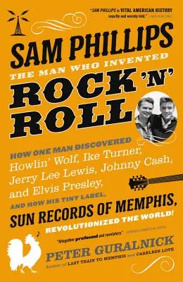 Sam Phillips: Der Mann, der den Rock 'n' Roll erfand - Sam Phillips: The Man Who Invented Rock 'n' Roll