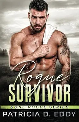 Rogue Survivor: Ein Gone Rogue Protector Romance Standalone - Rogue Survivor: A Gone Rogue Protector Romance Standalone