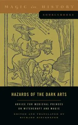 Die Gefahren der dunklen Künste: Ratschläge für mittelalterliche Fürsten zu Hexerei und Magie - Hazards of the Dark Arts: Advice for Medieval Princes on Witchcraft and Magic