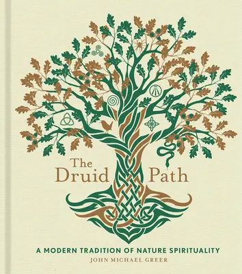 Der Druidenpfad: Eine moderne Tradition der Naturspiritualität, Band 11 - The Druid Path: A Modern Tradition of Nature Spiritualityvolume 11