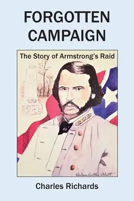 Vergessener Feldzug: Die Geschichte von Armstrongs Raubzug - Forgotten Campaign: The Story of Armstrong's Raid