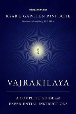 Vajrakilaya: Ein vollständiger Leitfaden mit Erfahrungsberichten - Vajrakilaya: A Complete Guide with Experiential Instructions