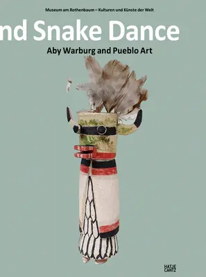 Blitzsymbol und Schlangentanz: Aby Warburg und die Pueblo-Kunst - Lightning Symbol and Snake Dance: Aby Warburg and Pueblo Art