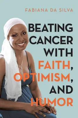 Mit Glaube, Optimismus und Humor den Krebs besiegen - Beating Cancer with Faith, Optimism, and Humor