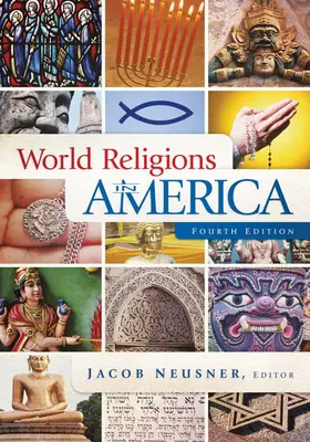 Weltreligionen in Amerika, Vierte Ausgabe: Eine Einführung - World Religions in America, Fourth Edition: An Introduction