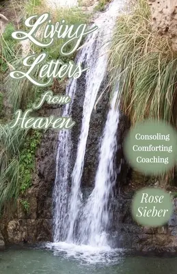 LEBENSBRIEFE AUS DEM HIMMEL Trost spenden, trösten, begleiten - LIVING LETTERS FROM HEAVEN Consoling, Comforting, Coaching