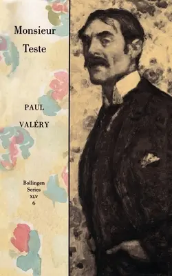 Gesammelte Werke von Paul Valery, Band 6: Monsieur Teste - Collected Works of Paul Valery, Volume 6: Monsieur Teste