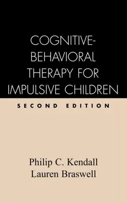 Kognitiv-behaviorale Therapie für impulsive Kinder, Zweite Auflage - Cognitive-Behavioral Therapy for Impulsive Children, Second Edition