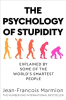 Psychologie der Dummheit - Erklärt von einigen der klügsten Menschen der Welt - Psychology of Stupidity - Explained by Some of the World's Smartest People